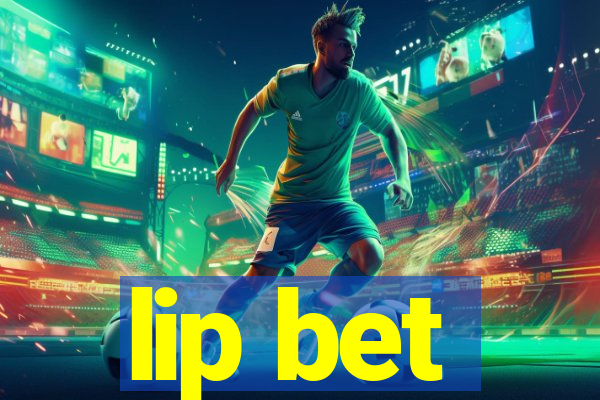 lip bet